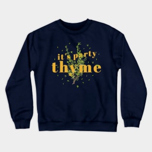 It's Party Thyme - Funny Pun Crewneck Sweatshirt